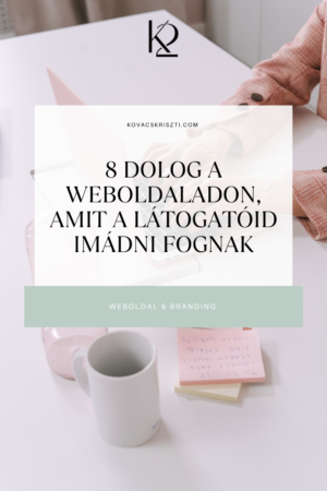 8 dolog amit az érdeklődőid látni akarnak a weboldaladon — webdesign tippek vállalkozóknak